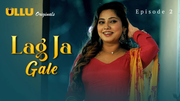 Lag Ja Gale Part 1 – E02 – 2025 – Hindi Hot Web Series – Ullu