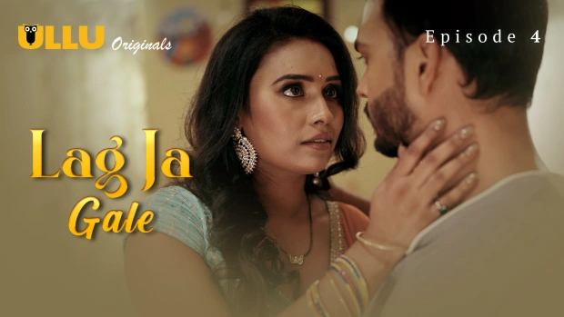 Lag Ja Gale Part 1 – E04 – 2025 – Hindi Hot Web Series – Ullu