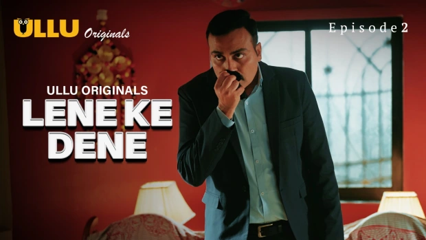 Lene Ke Dene Part 1 – E02 – 2025 – Hindi Hot Web Series – Ullu