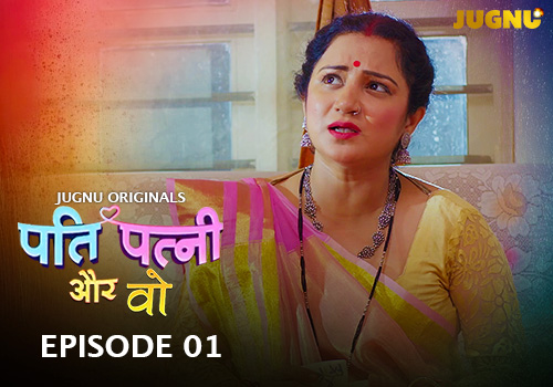 Pati Patni Aur Who – E01 – 2025 – Hindi Hot Web Series – Jugnu