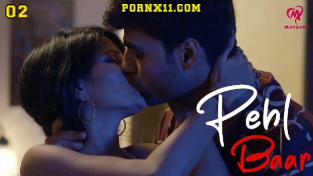 Pehli Baar – E02 – 2025 – Hindi Hot Web Series – Makhan