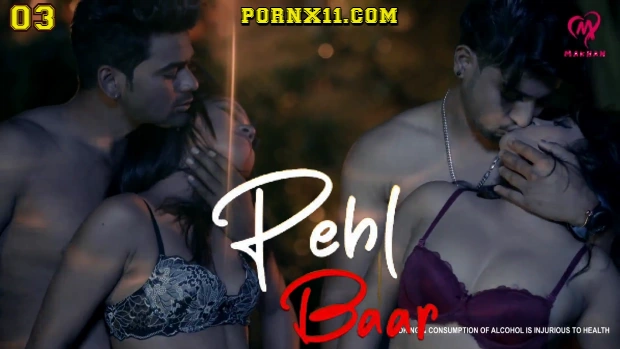 Pehli Baar – E03 – 2025 – Hindi Hot Web Series – Makhan