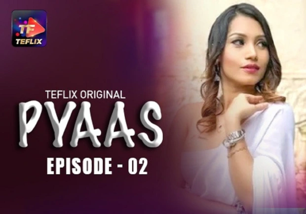Pyaas – E02 – 2025 – Hindi Hot Web Series – TeFlix