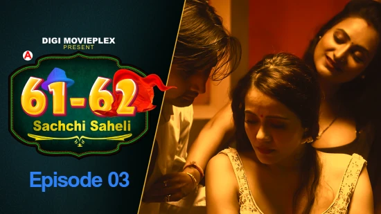 Sachchi Saheli – E03 – 2022 – Hindi Hot Web Series – DigiMoviePlex