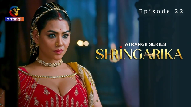 Shringarika – E22 – 2025 – Hindi Hot Web Series – Atrangii