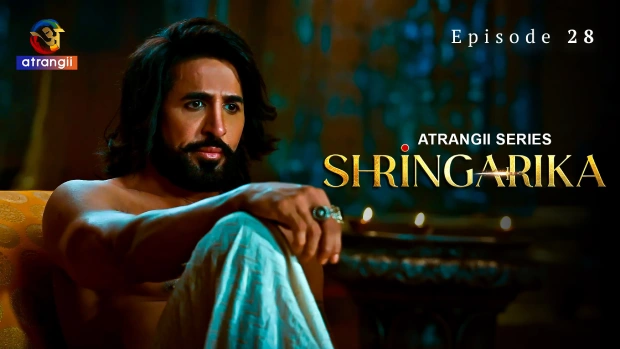 Shringarika – E28 – 2025 – Hindi Hot Web Series – Atrangii