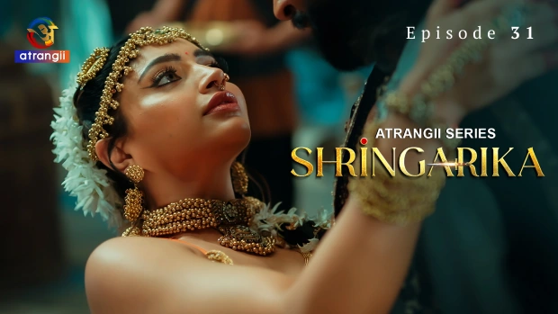 Shringarika – E31 – 2025 – Hindi Hot Web Series – Atrangii