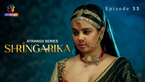 Shringarika – E33 – 2025 – Hindi Hot Web Series – Atrangii