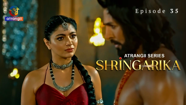 Shringarika – E35 – 2025 – Hindi Hot Web Series – Atrangii