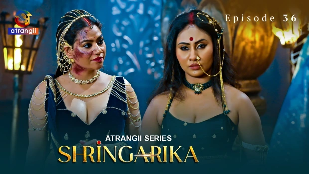 Shringarika – E36 – 2025 – Hindi Hot Web Series – Atrangii