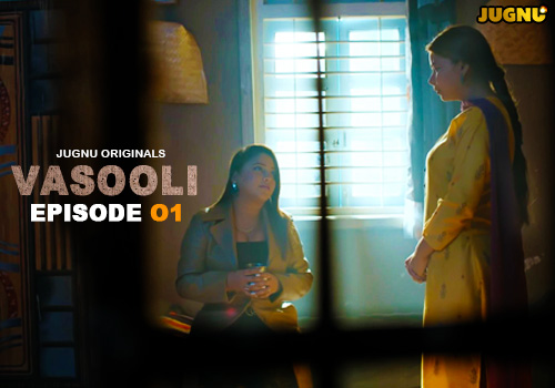 Vasooli – E01 – 2025 – Hindi Hot Web Series – Jugnu