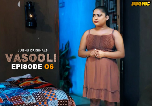 Vasooli – E06 – 2025 – Hindi Hot Web Series – Jugnu