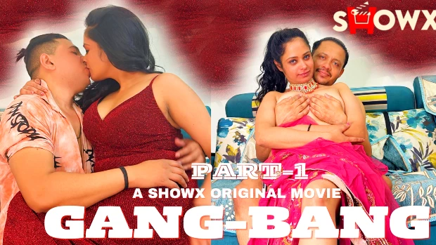 Gang Bang – P01 – 2024 – Hindi Uncut Hot Short Film – Showx