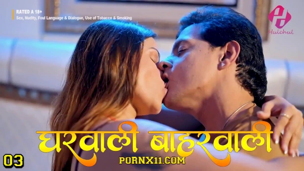 Gharwali Baharwali – E03 – 2025 – Hindi Hot Web Series – Hulchul