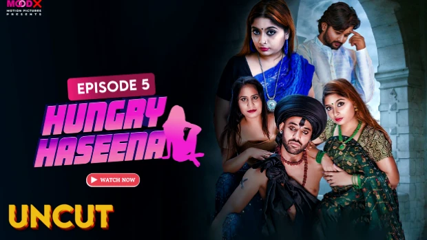 Hungry Haseena – E05 – 2024 – Hindi Uncut Hot Web Series – Moodx