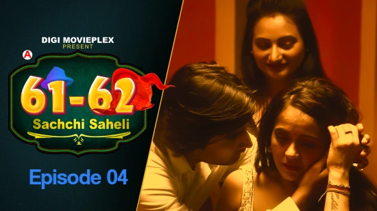 Sachchi Saheli – E04 – 2022 – Hindi Hot Web Series – DigiMoviePlex