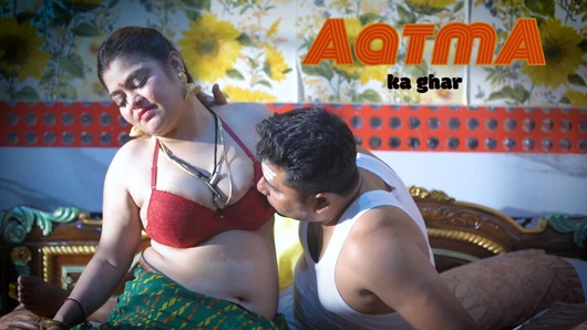 Aatma Ka Ghar – 2025 – Hindi Uncut Hot Short Film