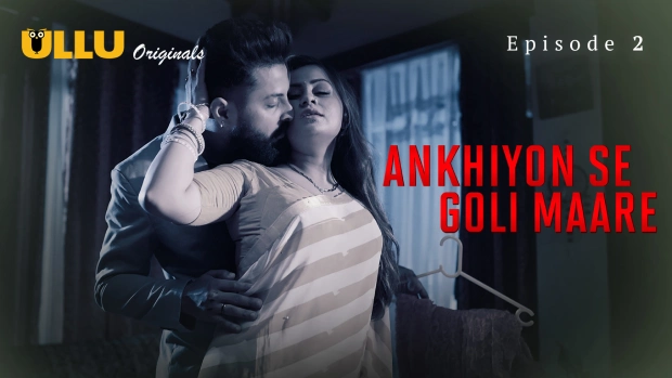 Ankhiyon Se Goli Maare Part 1 – E02 – 2025 – Hindi Hot Web Series – Ullu