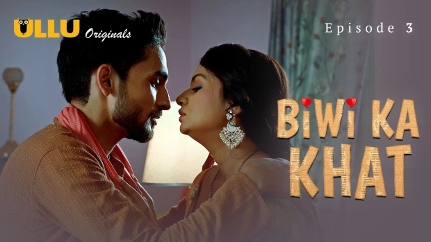 Biwi Ka Khat Part 1 – E03 – 2025 – Hindi Hot Web Series – Ullu
