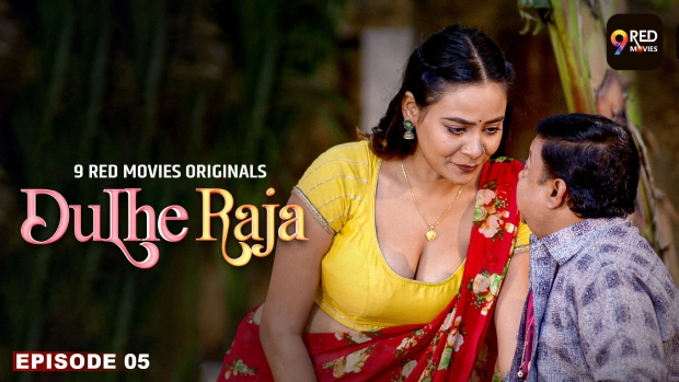 Dulhe Raja – E05 – 2025 – Hindi Hot Web Series – 9RedMovies