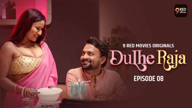 Dulhe Raja – E08 – 2025 – Hindi Hot Web Series – 9RedMovies