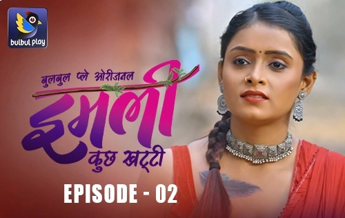 Imli-Kuch Khatti – E02 – 2025 – Hindi Hot Web Series – BulBulPlay