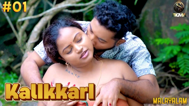 KalIkkarI – E01 – 2024 – Malayalam Uncut Hot Web Series – Sigmaseries