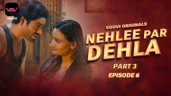 Nehlee Par Dehla – E06 – 2023 – Hindi Hot Web Series – Voovi