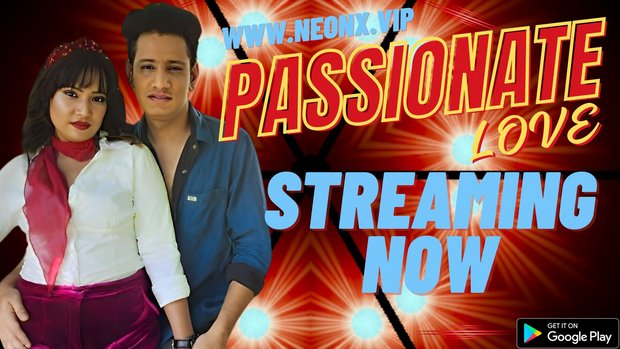 Passionate Love – P01 – 2023 – Hindi Uncut Hot Short Film – Neonx