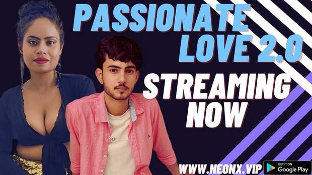 Passionate Love – P02 – 2023 – Hindi Uncut Hot Short Film – Neonx
