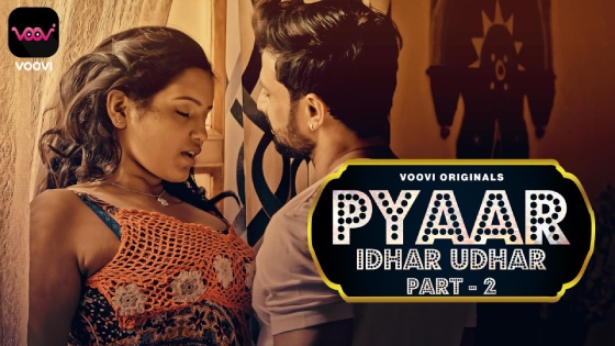 Pyar Idhar Udhar – E04 – 2023 – Hindi Hot Web Series – Voovi