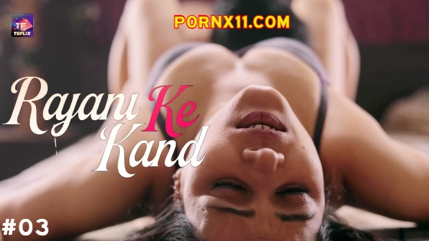 Rajani Ke Kand – E03 – 2025 – Hindi Hot Web Series – TeFlix
