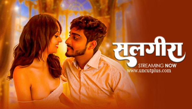 Salgira – 2025 – Hindi Uncut Hot Short Film – UncutPlus