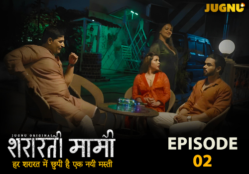Shararati Mami – E02 – 2025 – Hindi Hot Web Series – Jugnu