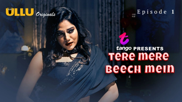 Tere Mere Beech Mein Part 1 – E01 – 2025 – Hindi Hot Web Series – Ullu