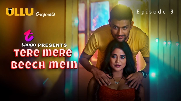 Tere Mere Beech Mein Part 1 – E03 – 2025 – Hindi Hot Web Series – Ullu