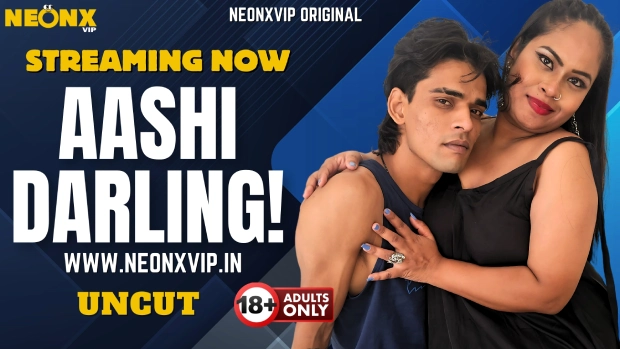 Aashi Darling – 2025 – Hindi Uncut Hot Short Film – Neonx