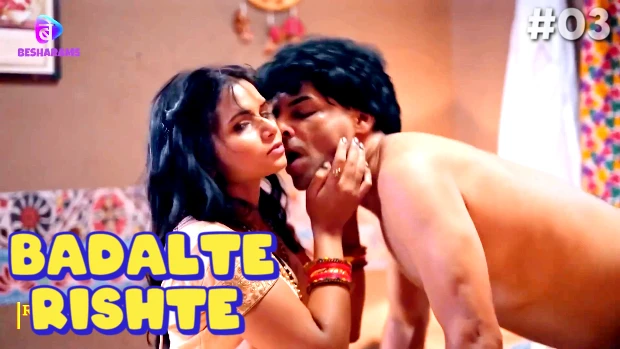 Badalteh Rishte – E03 – 2024 – Hindi Hot Web Series – Besharams