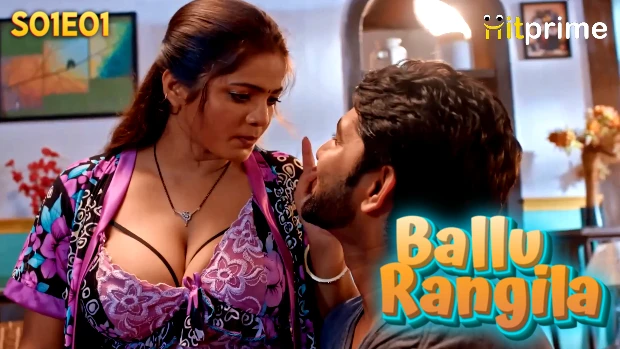 Ballu Rangeela – E01 – 2024 – Hindi Hot Web Series – HitPrime