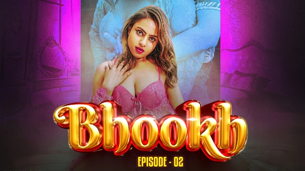Bhookh – E02 – 2024 – Hindi Uncut Hot Web Series – Moodx