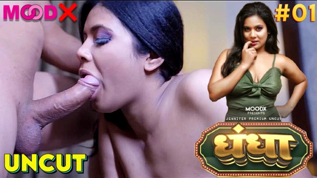 Dhandha – E01 – 2024 – Hindi Uncut Hot Web Series – Moodx