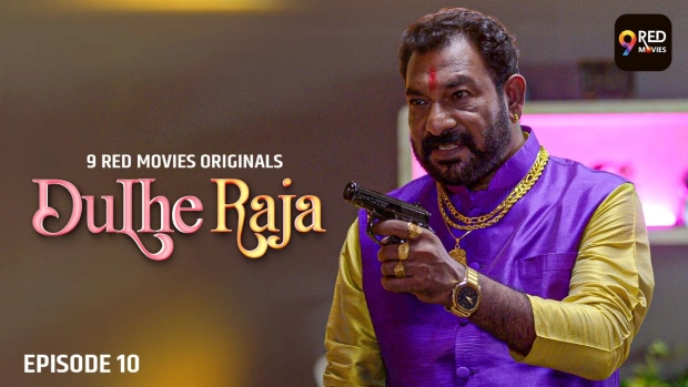 Dulhe Raja – E10 – 2025 – Hindi Hot Web Series – 9RedMovies