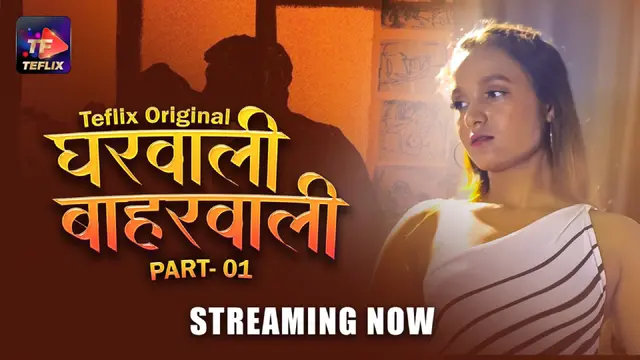 Gharwali Baharwali – E01 – 2025 – Hindi Hot Web Series – TeFlix