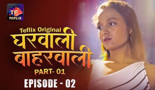 Gharwali Baharwali – E02 – 2025 – Hindi Hot Web Series – TeFlix