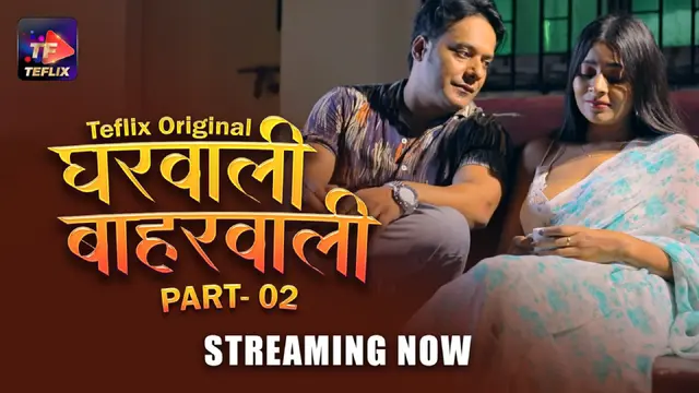 Gharwali Baharwali – E04 – 2025 – Hindi Hot Web Series – TeFlix