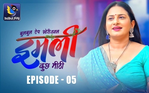 Imli-Kuch Khatti – E03 – 2025 – Hindi Hot Web Series – BulBulPlay