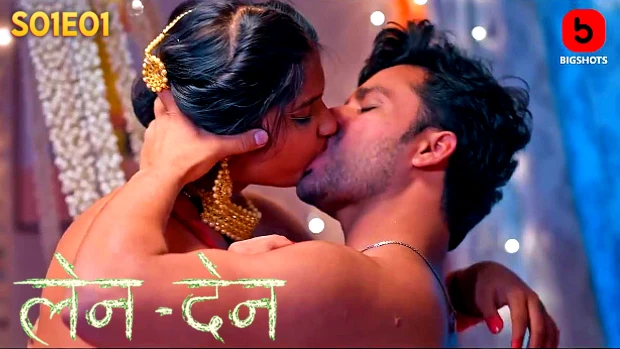 LenDen – E01 – 2024 – Hindi Hot Web Series – BIGShots