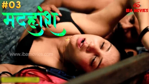 Madhuhosh – E03 – 2024 – Hindi Uncut Hot Web Series – Ibamovies