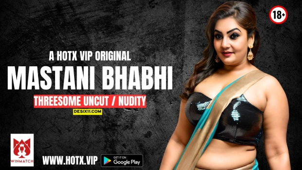 Mastani Bhabh – 2025 – Hindi Uncut Hot Short Film – Hotx