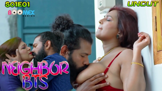 Neighbor BTS – E01 – 2024 – Malayalam Uncut Hot Web Series – Boomex